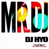 DJ Hyo《Mr. DJ (Radio Edit)》[MP3/LRC]