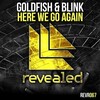 Goldfish & Blink - Here We Go Again (Original Mix)