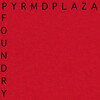 PYRMDPLAZA - Foundry