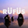 RÜFÜS DU SOL - Take Me