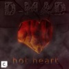 D-Mad《Hot Heart (Original Mix)》[MP3/LRC]