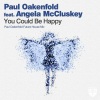 Paul Oakenfold、Angela Mccluskey - You Could Be Happy (Paul Oakenfold Future House Mix)