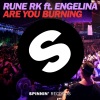 Rune RK、Engelina - Are You Burning (Radio Edit)