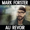 mark forster - Au Revoir
