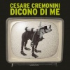 cesare cremonini - Dicono di me