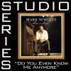 mark schultz - Do You Even Know Me Anymore (Medium key performance track w/o background vocals)