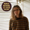 Bored Nothing - Ice-cream Dreams (explicit)