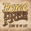 Home Free - Story of My Life