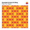 Hook N Sling、Goodwill - Take You Higher (Club Mix)