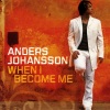 anders johansson - When I Become Me