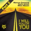 carlo astuti、Marcos Carnaval、Niles Mason - I Will Follow You (Original Mix)