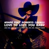 Anane、Roberto Cavalli、Sebastien Grand - Love To Love You Baby (Sebastien Grand Beats)