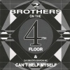 2 Brothers on the 4th Floor《Can't Help Myself (Extended Radio Mix)》[MP3/LRC]