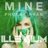 ILLENIUM、Phoebe Ryan - Mine (Illenium Remix)
