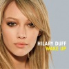 Hilary Duff - Wake Up (Album Version)