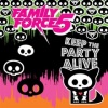 Family Force 5 - Keep The Pary Alive