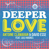 Antoine Clamaran、Lulu Hughes、David Esse - A Deeper Love (Short Radio Edit)