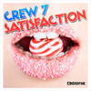 Crew 7 - Satisfaction (Club Edit)