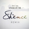 Shemce、Ben E. King - Stand By Me (shee remix)