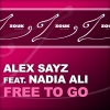 Alex Sayz、Nadia Ali - Free to Go (Original Mix)