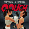 Tropkillaz、TroyBoi - Oouch