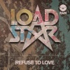 Loadstar - Refuse To Love (Original Mix)
