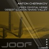 Crystal Verge、Anton Chernikov presents Crystal Verge、anton chernikov - Desert Illusion (Club Mix)
