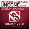 Easton、Madelin Zero - Undone (Mike Shiver Remix)