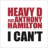 Heavy D、Anthony Hamilton - I Can't
