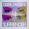 Digital Daggers - Surrender