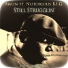 Awon、Notorious BIG《Still Strugglin'》[MP3/LRC]