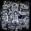 Do or Die、Do or Die - Bury Your Enemy