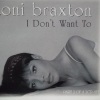 Toni Braxton《I Don't Want To (Album Version)》[MP3/LRC]