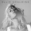 Ellie Goulding - Hanging On (Single Version)