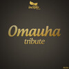 Omauha - Tribute
