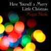 Megan Nicole - Have Yourself a Merry Little Christmas