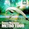 Shingo Nakamura - Metro Tour (Original Mix)