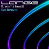 Lange、Emma Hewitt - Live Forever (Original Mix)