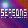 Seasons《Something Between Us》[MP3/LRC]