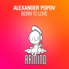Alexander Popov - Born To Love
