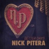 Nick Pitera - Better Days