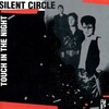 Silent Circle - Touch In The Night (Radio Version)