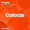 Weepee《Slow (Original Mix)》[MP3/LRC]