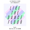 A-Trak、Zinc、Natalie Storm - Like the Dancefloor