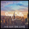 Candi Staton、Deep Chills《You Got The Love (Deep Chills Remix)》[MP3/LRC]