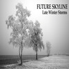 Future Skyline - Late Winter Storms