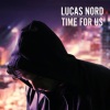 Lucas Nord《Time for Us》[MP3/LRC]