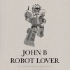John B - Robot Lover (Original Mix)