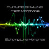 Future Skyline、Morphable - Echoing Like Memories