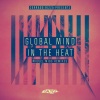 Global Mind、Miguel Migs《In The Heat (Miguel Migs Deluxe Deep Dub)》[MP3/LRC]